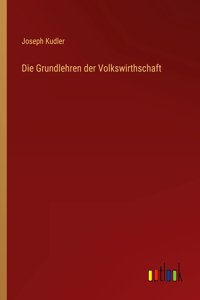 Grundlehren der Volkswirthschaft