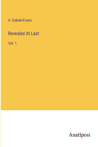 Revealed At Last