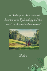 Challenge of the Low Dose