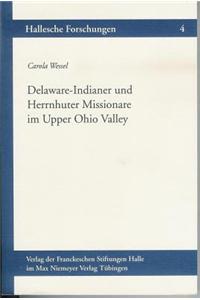 Delaware-Indianer Und Herrnhuter Missionare Im Upper-Ohio-Valley, 1772-1781