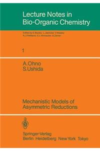Mechanistic Models of Asymmetric Reductions