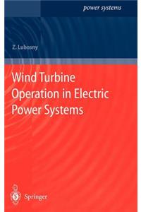 Wind Turbine Operation in Electric Power Systems