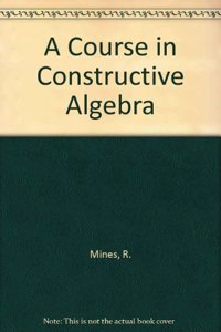 A Course in Constructive Algebra