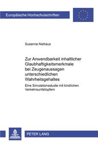 Zur Anwendbarkeit inhaltlicher Glaubhaftigkeitsmerkmale bei Zeugenaussagen unterschiedlichen Wahrheitsgehaltes