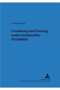 Gestaltung Und Nutzung Makrostruktureller Flexibilitaet