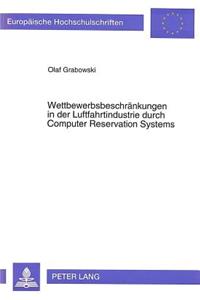 Wettbewerbsbeschraenkungen in Der Luftfahrtindustrie Durch Computer Reservation Systems