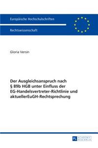 Der Ausgleichsanspruch nach § 89b HGB unter Einfluss der EG-Handelsvertreter-Richtlinie und aktueller EuGH-Rechtsprechung
