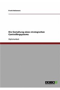 Gestaltung eines strategischen Controllingsystems