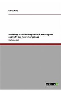 Neuromarketing. Modernes Markenmanagement für Luxusgüter