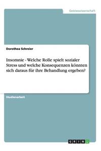 Insomnie - Welche Rolle spielt sozialer Stress und welche Konsequenzen könnten sich daraus für ihre Behandlung ergeben?