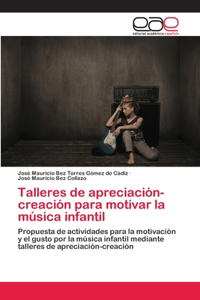 Talleres de apreciación-creación para motivar la música infantil