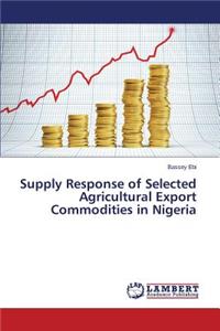 Supply Response of Selected Agricultural Export Commodities in Nigeria