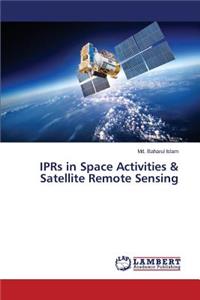 IPRs in Space Activities & Satellite Remote Sensing