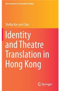 Identity and Theatre Translation in Hong Kong