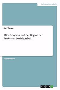 Alice Salomon und der Beginn der Profession Soziale Arbeit