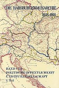 Die Habsburgermonarchie 1848-1918 Band VIII/1