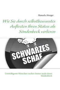 Wie Sie durch selbstbewusstes Auftreten Ihren Status als Sündenbock verlieren