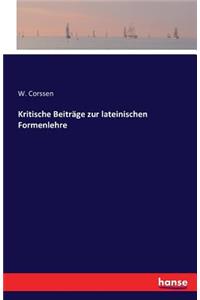 Kritische Beiträge zur lateinischen Formenlehre