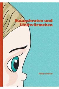 Satansbraten und Lindwürmchen