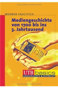 Mediengeschichte Von 1700 Bis Ins 3. Jahrtausend