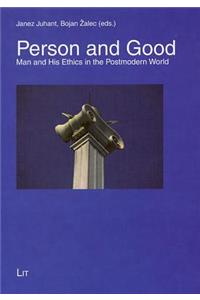 Person and Good: Ethical Implications of the Image of the Man in the Postmodern World