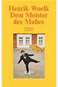 Dem Meister des Maßes