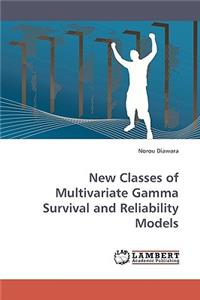New Classes of Multivariate Gamma Survival and Reliability Models