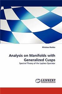 Analysis on Manifolds with Generalized Cusps
