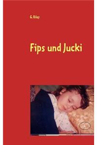 Fips und Jucki