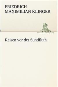 Reisen vor der Sündfluth