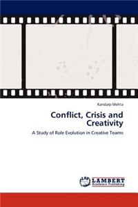 Conflict, Crisis and Creativity