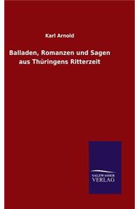 Balladen, Romanzen und Sagen aus Thüringens Ritterzeit