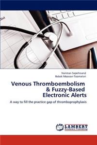 Venous Thromboembolism & Fuzzy-Based Electronic Alerts