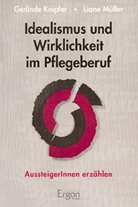 Idealismus Und Wirklichkeit Im Pflegeberuf