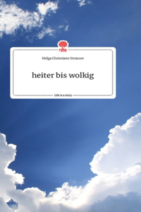 heiter bis wolkig. Life is a Story - story.one
