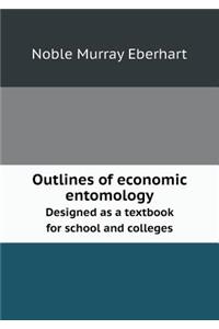 Outlines of economic entomology Designed as a textbook for school and colleges