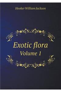 Exotic Flora Volume 1