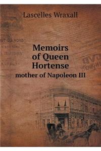 Memoirs of Queen Hortense mother of Napoleon III