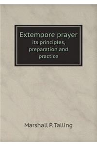 Extempore Prayer Its Principles, Preparation and Practice