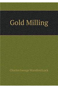 Gold Milling