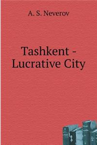 Tashkent - Lucrative City