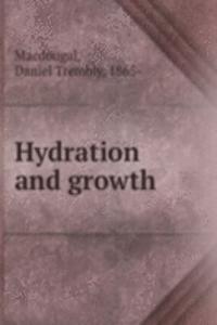 Hydration and growth