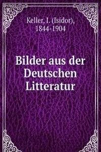 Bilder aus der Deutschen Litteratur