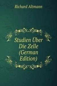 Studien Uber Die Zelle (German Edition)