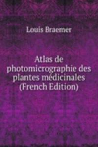 Atlas de photomicrographie des plantes medicinales (French Edition)