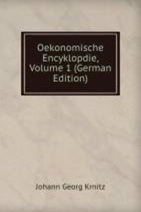 Oekonomische Encyklopdie, Volume 1 (German Edition)