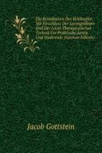 Die Krankheiten Des Kehlkopfes: Mit Einschluss Der Laryngoskopie Und Der Local-Therapeutischen Technik Fur Praktische Aerzte Und Studirende (German Edition)