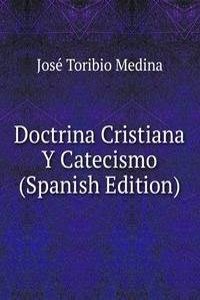 Doctrina Cristiana Y Catecismo (Spanish Edition)