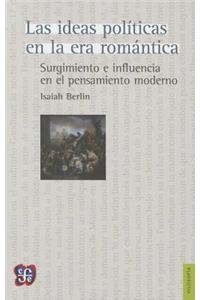 Las Ideas Pol-Ticas En La Era Romntica: Surgimiento E Influencia En El Pensamiento Moderno / Their Rise and Influence on Modern Thought