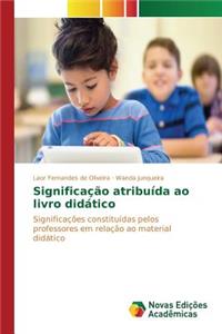 Significação atribuída ao livro didático